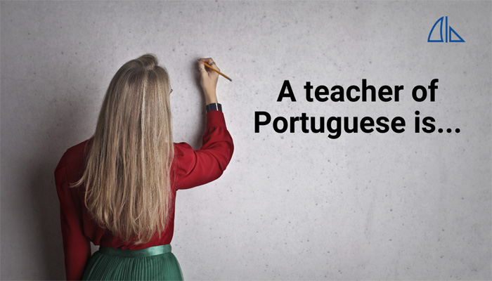 A teacher of Portuguese language is…