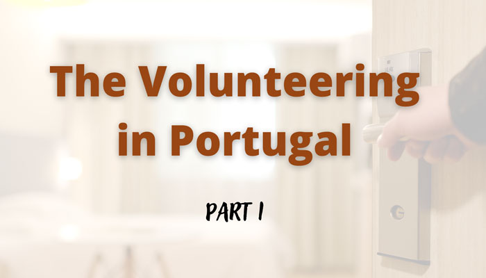 Volunteering in Portugal – Part I