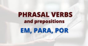 Phrasal verbs with “em”, “para” e “por”