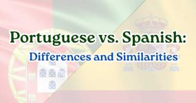 Portuguese vs. Spanish: Differences and Similarities